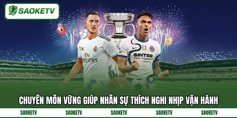 Chuyên môn vững giúp nhân sự thích nghi nhịp vận hành