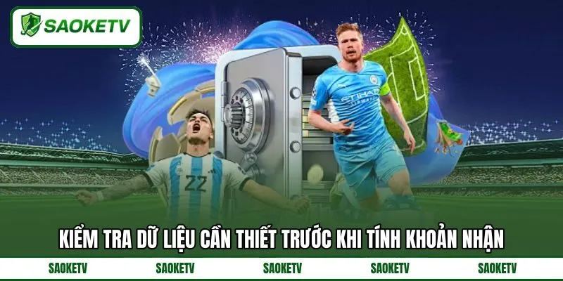 Kiểm tra dữ liệu cần thiết trước khi tính khoản nhận
