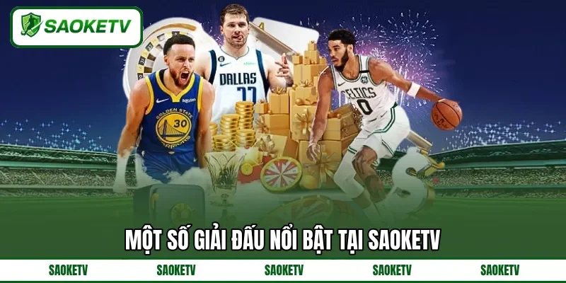 Một số giải đấu nổi bật tại SAOKETV Một số giải đấu nổi bật tại SAOKETV