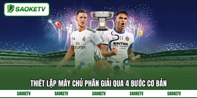 Thiết lập máy chủ phân giải qua 4 bước cơ bản Thiết lập máy chủ phân giải qua 4 bước cơ bản
